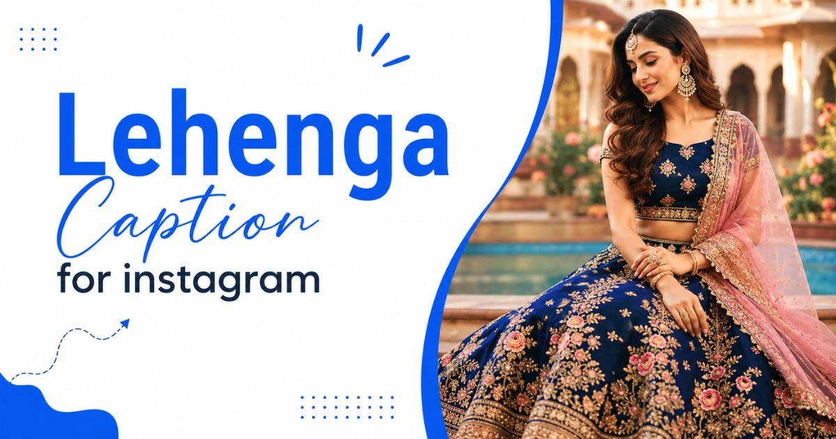 Lehenga caption for Instagram