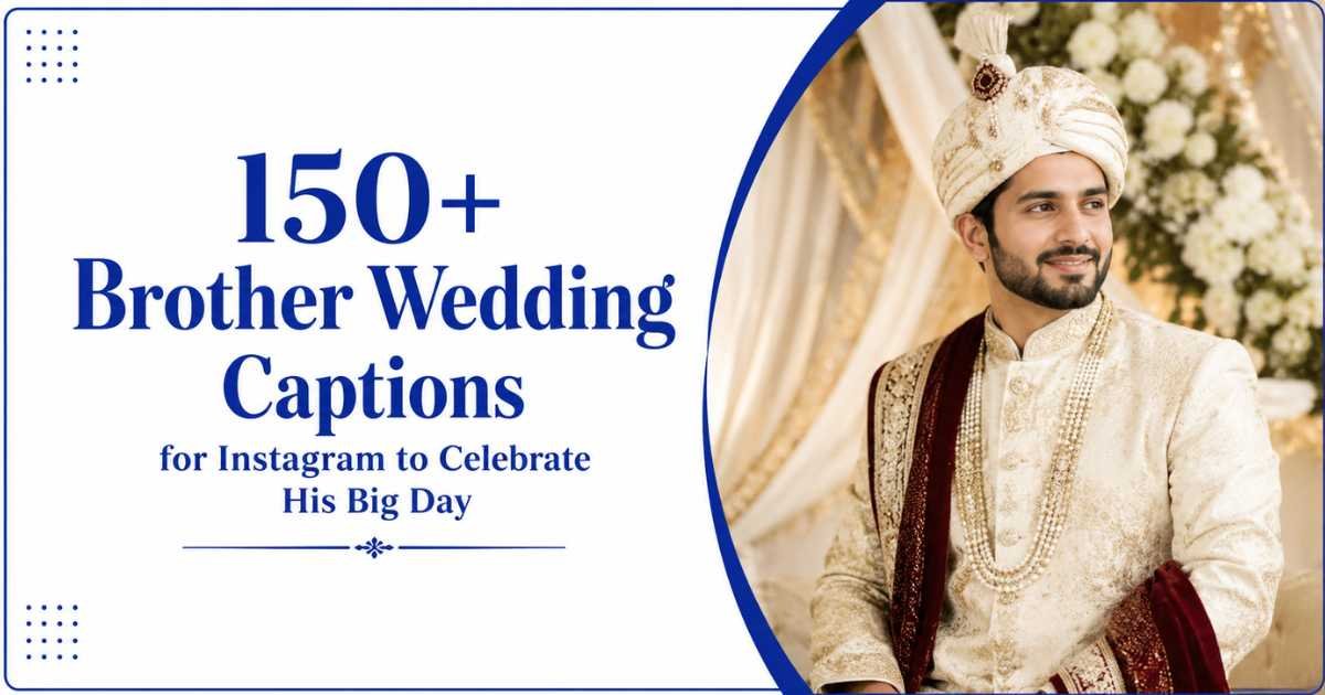 150+ Brother Wedding Captions for Instagram to Celebrate His Big Day