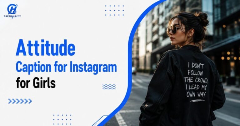 Attitude Captions For Instagram For Girls