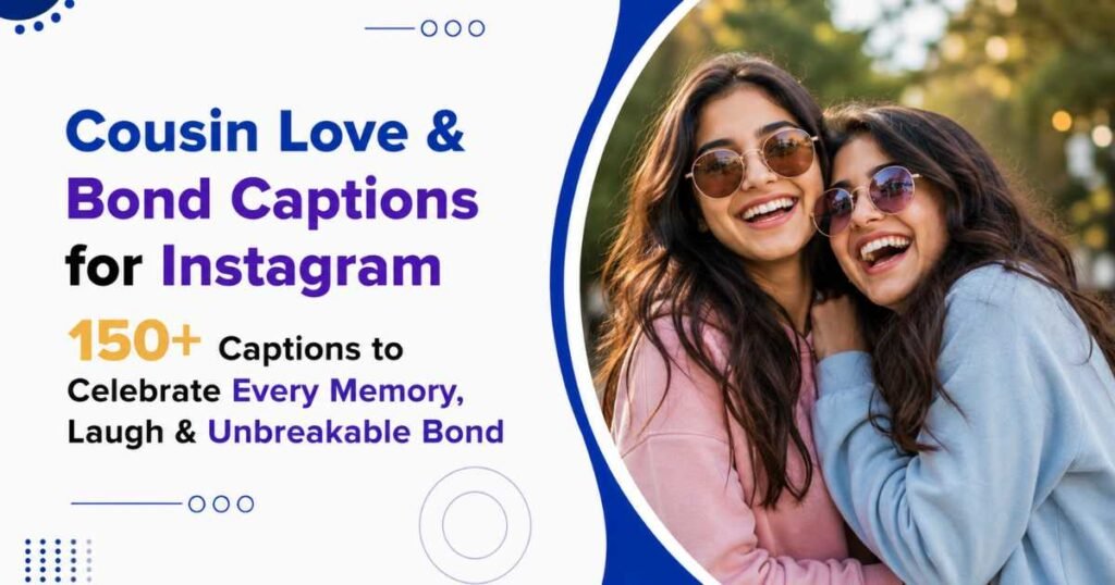 Cousin Love & Bond Captions for Instagram
