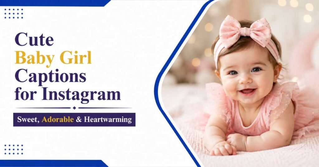 Cute Baby Girl Captions for Instagram