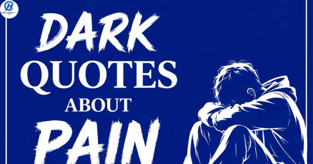 Dark Quotes About Pain