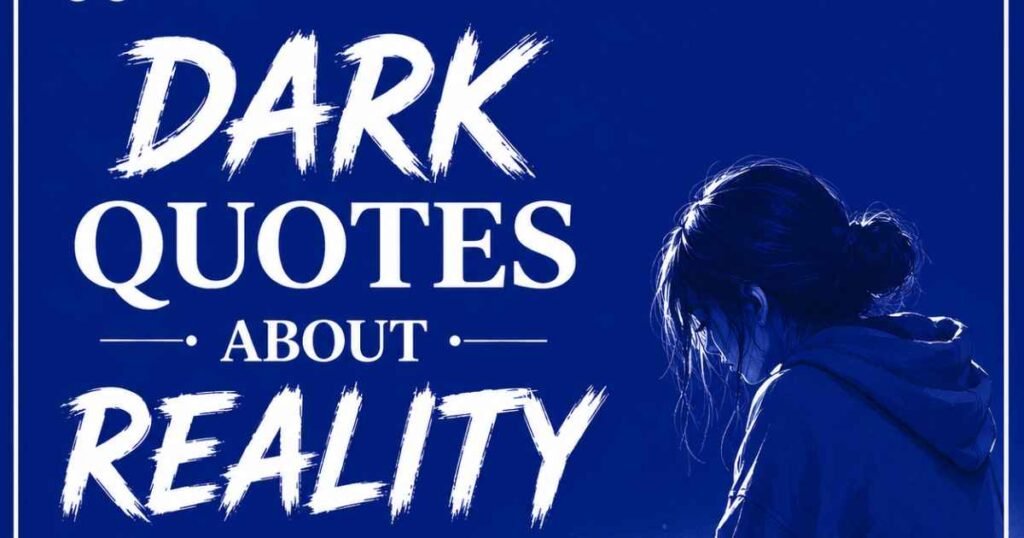Dark Quotes About Reality