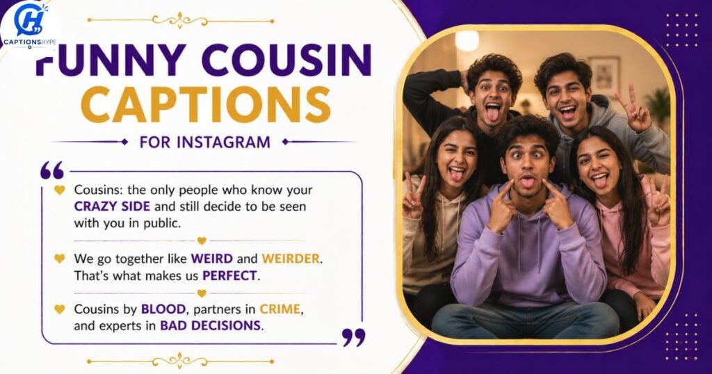 Funny Cousin Captions for Instagram