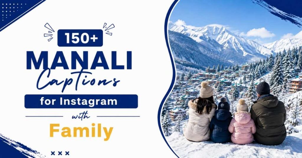 Manali Captions for Instagram with Family