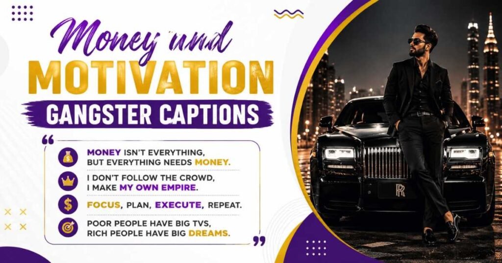 Money and Motivation Gangster Captions