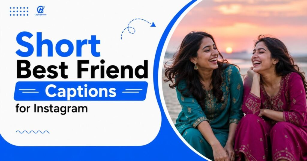 Short Best Friend Captions for Instagram