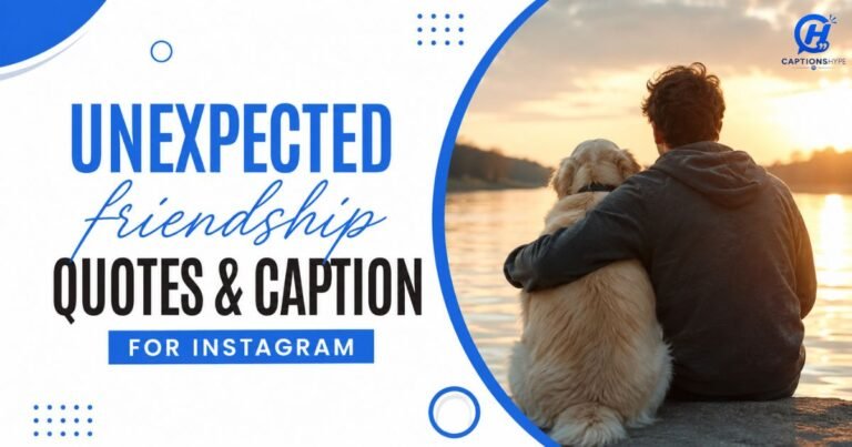Unexpected Friendship Quotes & Captions